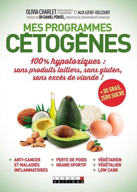 Le grand livre de l'alimentation cétogène : 150 recettes pour se