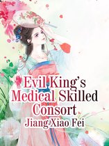 Volume 1 1 - Evil King’s Medical Skilled Consort