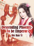 Volume 9 9 - Descending Phoenix- To be Emperor