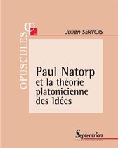 Opuscules - Paul Natorp et la théorie platonicienne des Idées