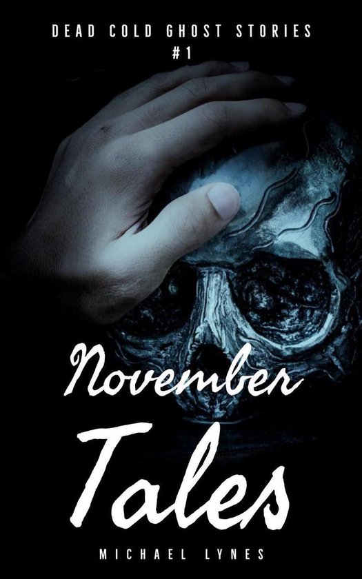 Dead Cold Ghost Stories 1 - November Tales - cover