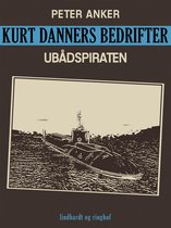 Kurt Danners Bedrifter - Kurt Danners bedrifter: Ubådspiraten