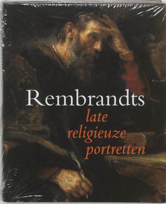Cover van het boek 'Rembrandts late religieuze portretten' van Arthur K. Wheelock