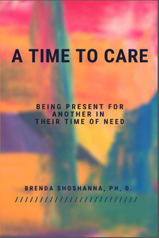 A Time to Care (Being There For Another During Their Time of ... - cover