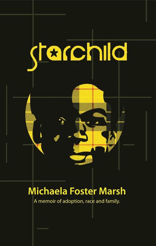Starchild: A Memoir of Adoption, Race, and Family - cover