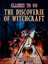 Classics To Go - The Discoverie Of Witchcraft