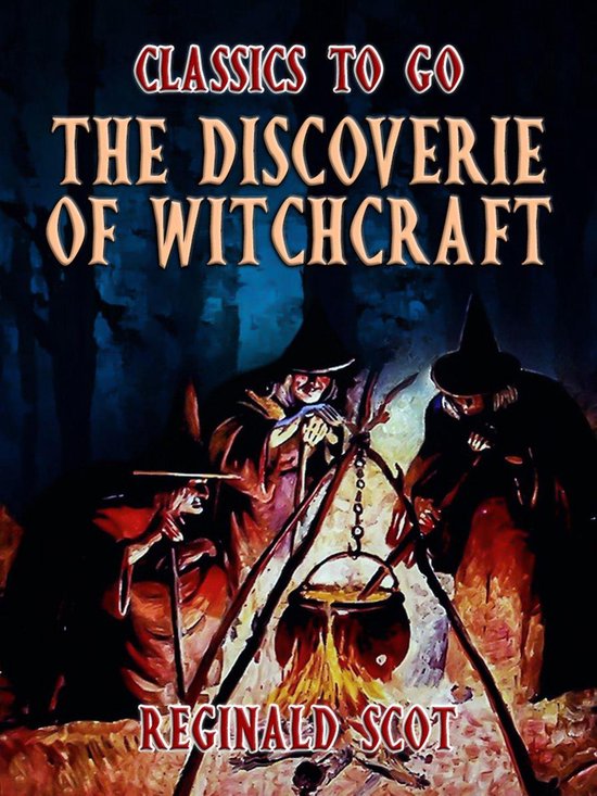 Classics To Go - The Discoverie Of Witchcraft - cover