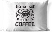 Buitenkussens - Tuin - Koffie quote No talkie before coffee tegen een witte achtergrond - 50x30 cm