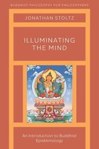 Buddhist Philosophy for Philosophers - Illuminating the Mind