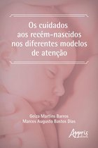 Os Cuidados aos Recém-Nascidos nos Diferentes Modelos de Atenção