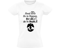 Good girls go to heaven, bad girls go to Bruxelles dames t-shirt | brussel | Wit