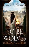 The Vesta Shadows Trilogy 2 - To Be Wolves