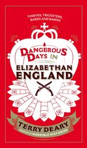 Dangerous Days 3 - Dangerous Days in Elizabethan England