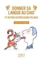 Le petit livre de - Petit livre de - Donner sa langue au chat et autres expressions félines