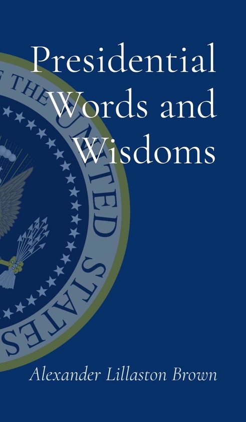 Presidential Words and Wisdoms - cover