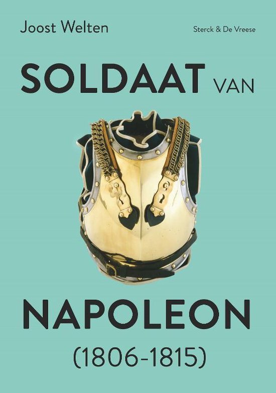 Soldaat van Napoleon (18061815), Joost Welten