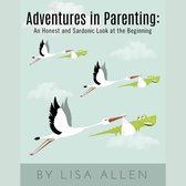 Adventures in Parenting: