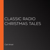 Classic Radio Christmas Tales