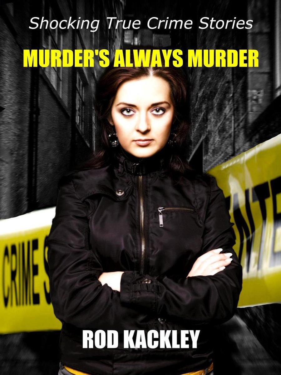 Shocking True Crime Stories Murder's Always Murder (ebook), Rod