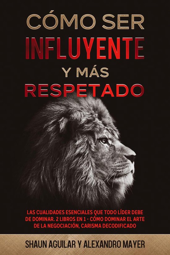 Cómo ser Influyente y más Respetado - cover