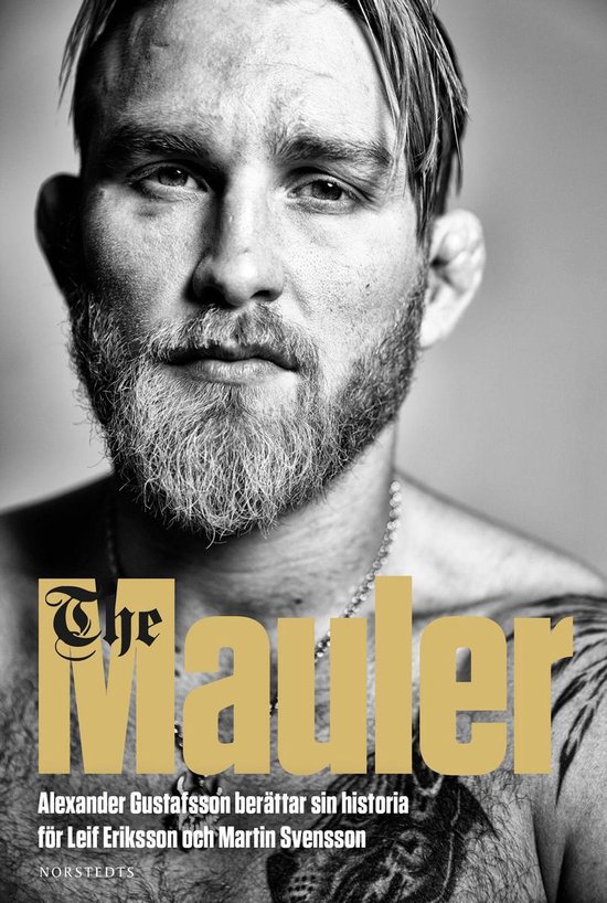 The Mauler : Alexander Gustafsson berättar sin historia fö ... - cover