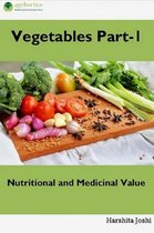 Part 1 - Vegetables: Nutritional and Medicinal Value