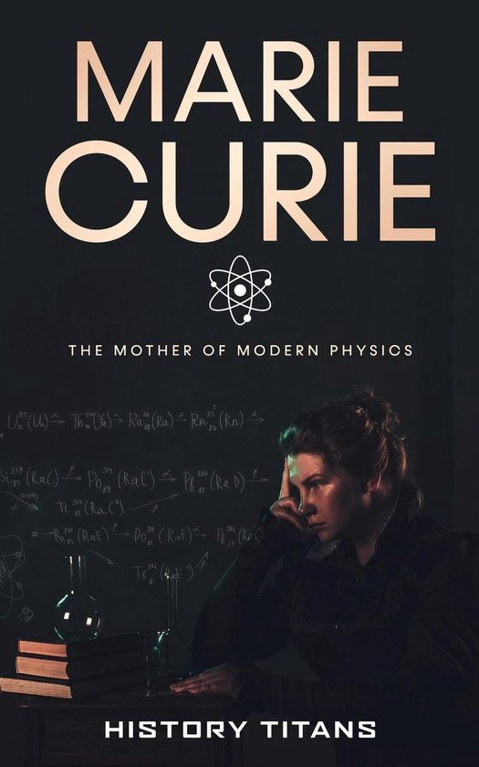 Marie Curie: The Mother of Modern Physics - cover