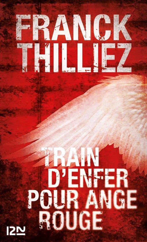 Train d'enfer pour Ange Rouge (ebook), Franck Thilliez | 9782823800845 |  Livres | bol.com