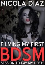 Filming My First BDSM Session To Pay My Debts