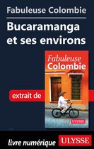 Fabuleux - Fabuleuse Colombie: Bucaramanga et ses environs