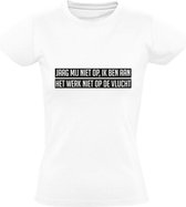 Jaag me niet op Dames t-shirt | jager | jagen | werk | collega | collega's | cadeau | Wit