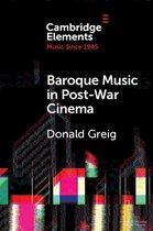 Elements in Music since 1945 - Baroque Music in Post-War Cinema