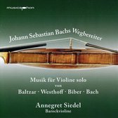 Johann Sebastian Bach Wegbereiter: Musik für Violine Solo