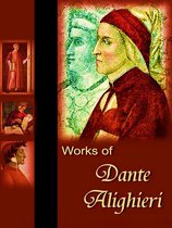 The Complete works of Dante Alighieri