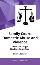 Law for Families - Family Court, Domestic Abuse and Violence - How The Judge Decides Your Case.