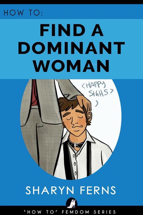 'How To' Femdom Guides 2 - How To Find A Dominant Woman - cover