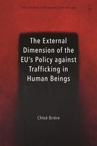 Hart Studies in European Criminal Law - The External Dimension of the EU’s Policy against Trafficking in Human Beings