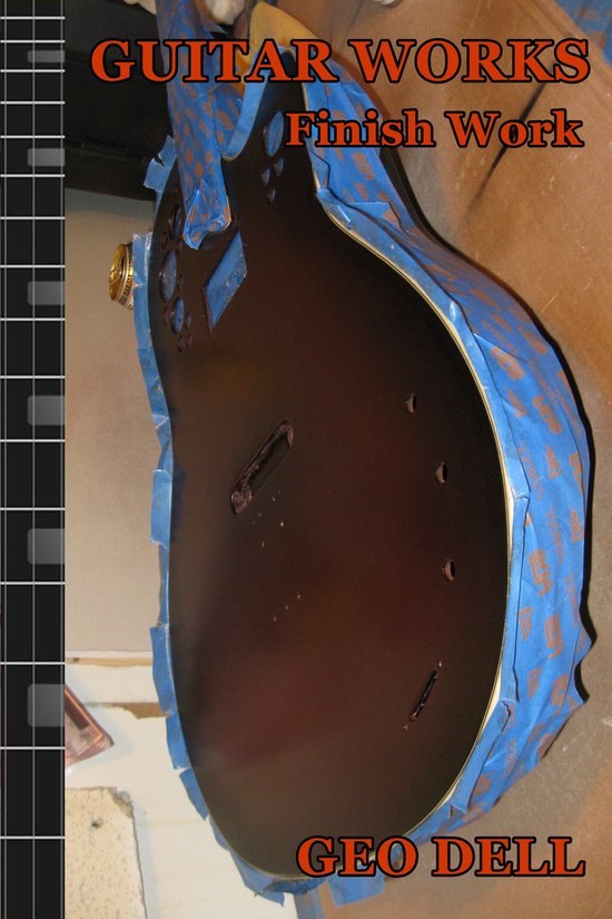 Guitar Works Guitar Works Finish Work (ebook), Geo Dell