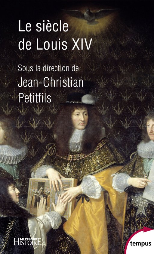 Couverture du livre 'Le siècle de Louis XIV' montrant une peinture historique du roi avec une colombe au-dessus.