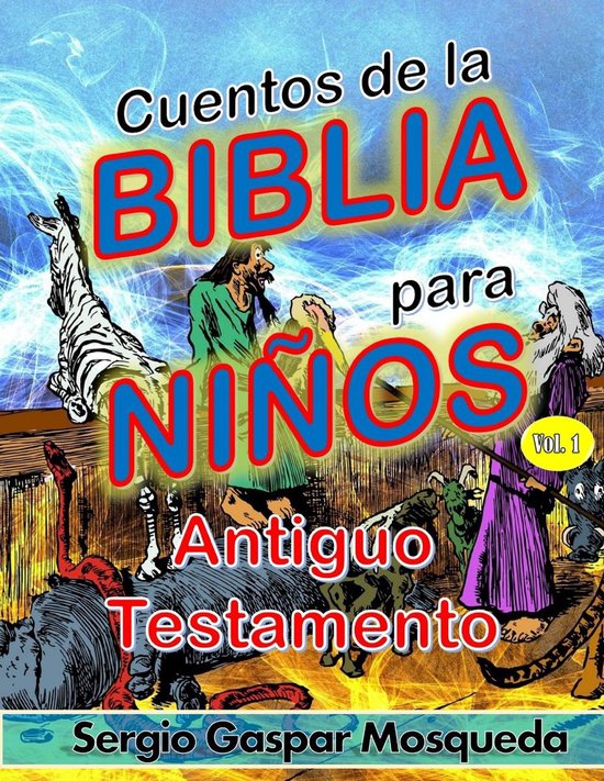 Cuentos de la Biblia para niños. Vol. 1. Antiguo Testamento (ebook), Sergio  Gaspar... 