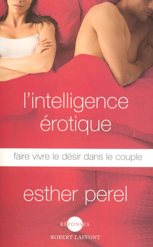 Réponses - L'intelligence érotique - Faire vivre le désir ... - cover