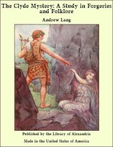 The Clyde Mystery: A Study in Forgeries and Folklore