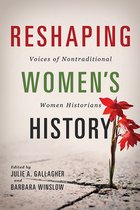 Women, Gender, and Sexuality in American History - Reshaping Women's History