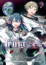 Irina: The Vampire Cosmonaut (Light Novel)- Irina: The Vampire Cosmonaut (Light Novel) Vol. 7