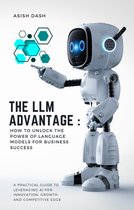 The LLM Advantage: How to Unlock the Power of Language Models for Business Success