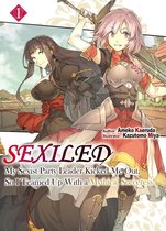 Sexiled: My Sexist Party Leader Kicked Me Out, So I Teamed Up With a Mythical Sorceress! - Sexiled: My Sexist Party Leader Kicked Me Out, So I Teamed Up With a Mythical Sorceress! Volume 1