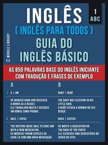 Guia do Inglês Básico 1 - 1 – ABC - Inglês ( Inglês Para Todos ) Guia do Inglês Básico