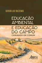 Educação Ambiental e Educação do Campo: Caminhos em Comum