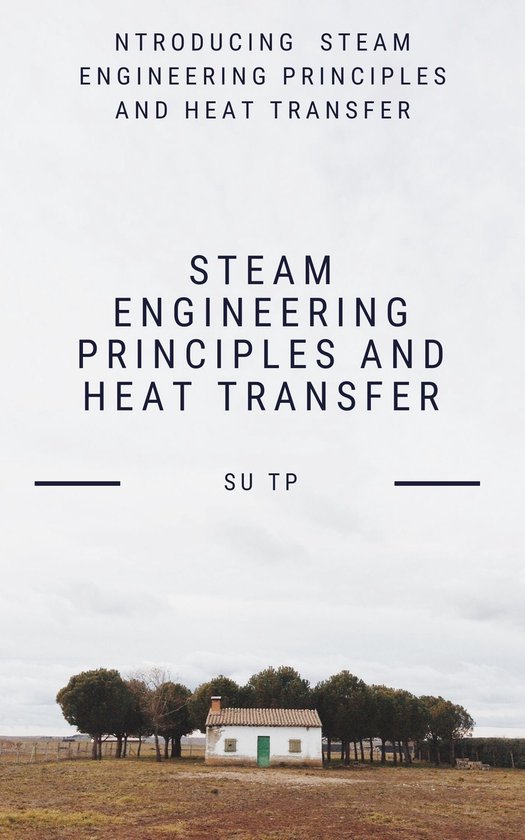 Steam Engineering Principles and Heat Transfer (ebook), Su Tp ...
