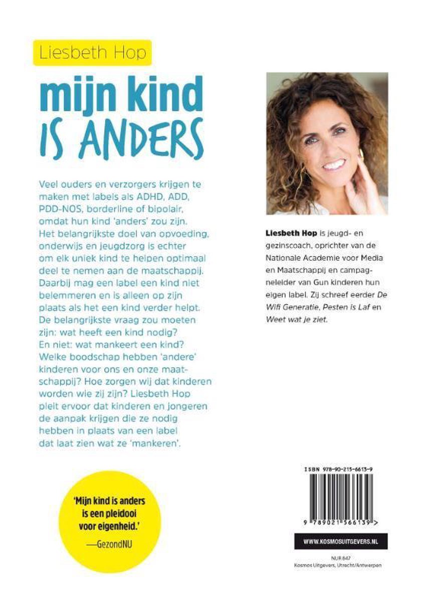 Liesbeth Hop, jeugd- en gezinscoach, met de titel 'Mijn kind is anders'. ISBN 978-90-215-6615-9.